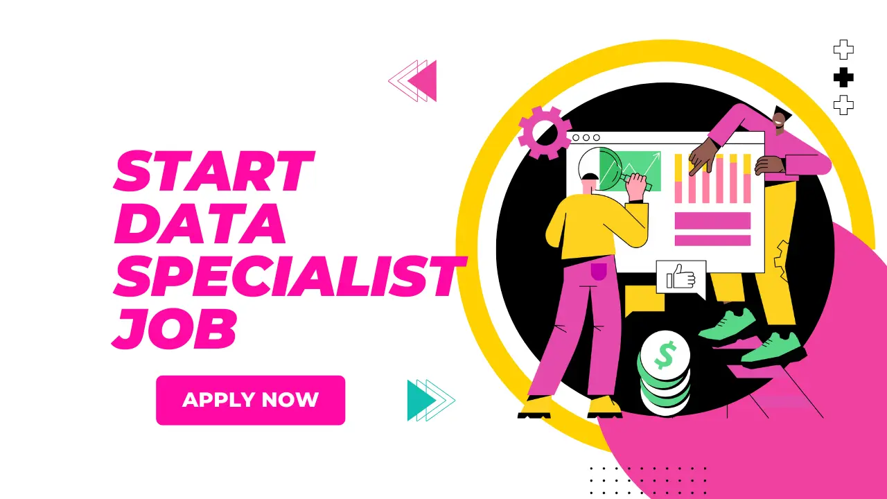 Start Data Specialist Job